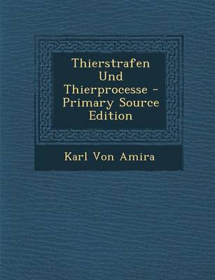 Book cover for Thierstrafen Und Thierprocesse - Primary Source Edition