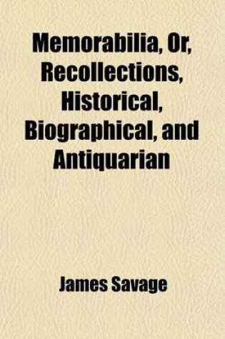 Cover of Memorabilia, Or, Recollections, Historical, Biographical, and Antiquarian