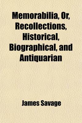 Book cover for Memorabilia, Or, Recollections, Historical, Biographical, and Antiquarian