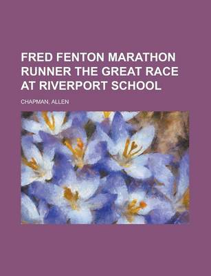 Book cover for Fred Fenton Marathon Runner the Great Race at Riverport School