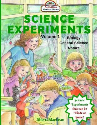 Book cover for Science Experiments - Biology, General Science and Nature, Volume 1