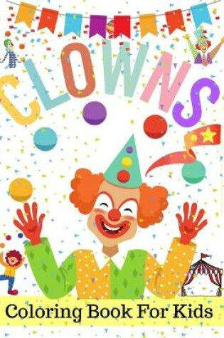 Cover of Clowns Coloring Book For Kids