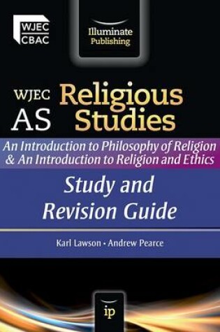 Cover of WJEC AS Religious Studies: An Introduction to Philosophy of Religion and an Introduction to Religion and Ethics