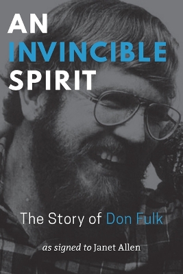 Book cover for An Invincible Spirit – The Story of Don Fulk, As signed to Janet Allen