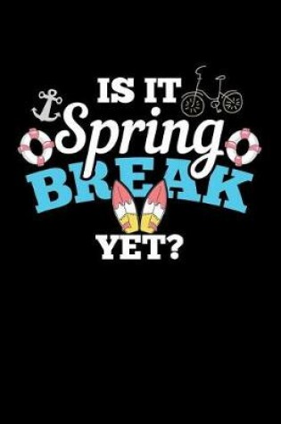 Cover of Is It Spring Break Yet?