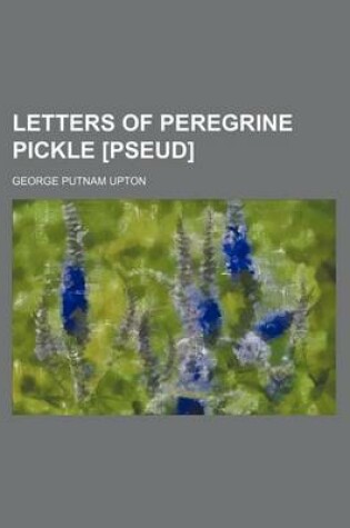 Cover of Letters of Peregrine Pickle [Pseud]