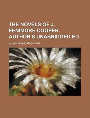 Book cover for The Novels of J. Fenimore Cooper. Author's Unabridged Ed