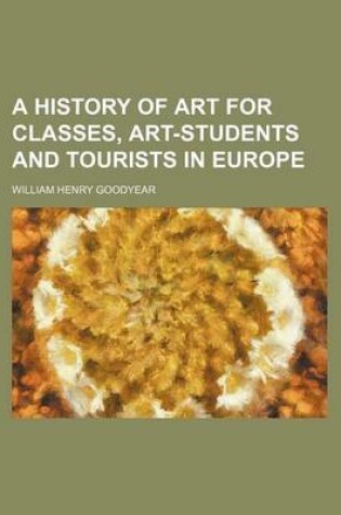 Cover of A History of Art for Classes, Art-Students and Tourists in Europe