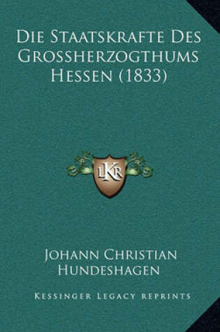 Cover of Die Staatskrafte Des Grossherzogthums Hessen (1833)