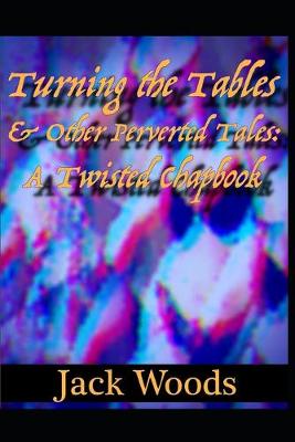 Book cover for Turning The Tables And Other Perverted Tales