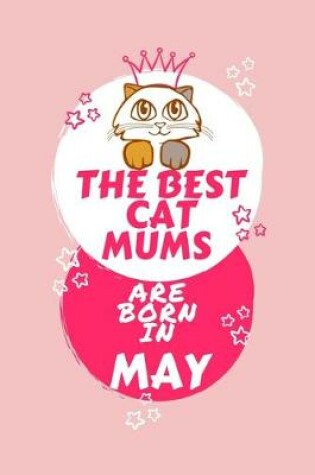 Cover of The Best Cat Mums Are Born In May