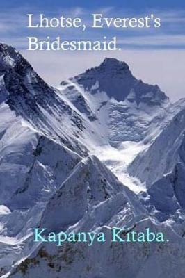 Book cover for Lhotse, Everest's Bridesmaid.