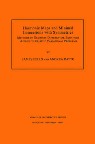 Cover of Harmonic Maps and Minimal Immersions with Symmetries (AM-130)