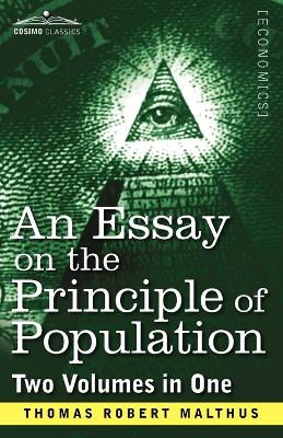 Book cover for An Essay on the Principle of Population (Two Volumes in One)