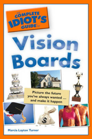 Cover of Complete Idiot's Guide to Vision Boards