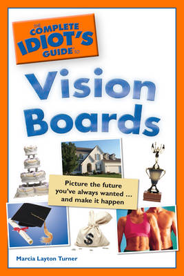 Book cover for Complete Idiot's Guide to Vision Boards