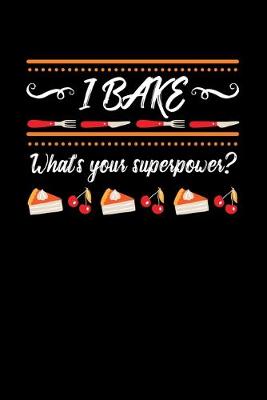 Book cover for I Bake What's Your Superpowers?