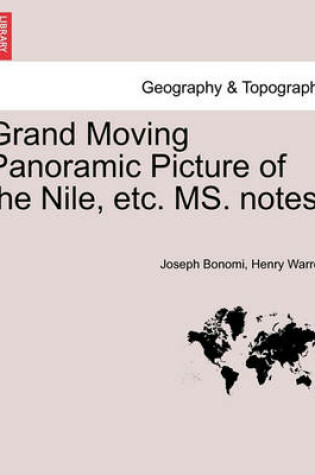 Cover of Grand Moving Panoramic Picture of the Nile, Etc. Ms. Notes.