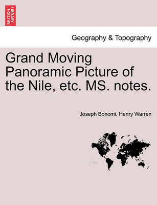 Book cover for Grand Moving Panoramic Picture of the Nile, Etc. Ms. Notes.