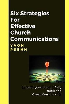 Book cover for Six Strategies for Effective Church Communications