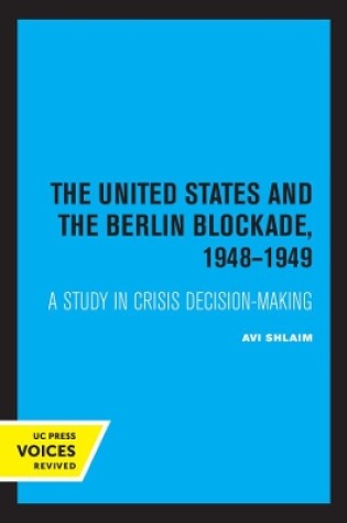 Cover of The United States and the Berlin Blockade 1948-1949