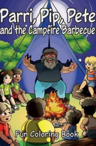 Cover of Parri, Pip, Pete and the Campfire Barbecue Fun Coloring Book