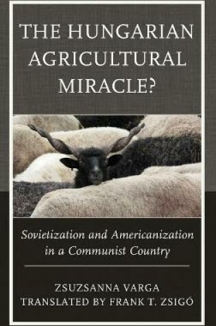Cover of The Hungarian Agricultural Miracle?