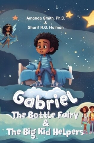 Cover of Gabriel, the Bottle Fairy, and the Big Kid Helpers