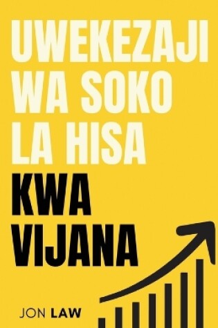 Cover of Mwongozo wa Uwekezaji wa Soko la Hisa kwa Vijana