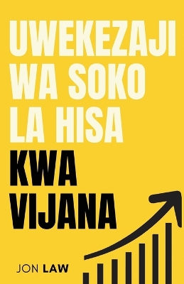 Book cover for Mwongozo wa Uwekezaji wa Soko la Hisa kwa Vijana