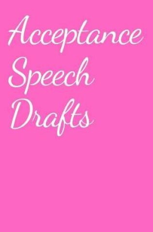 Cover of Acceptance Speech Drafts Journal