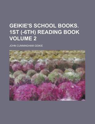 Book cover for Geikie's School Books. 1st (-6th) Reading Book Volume 2