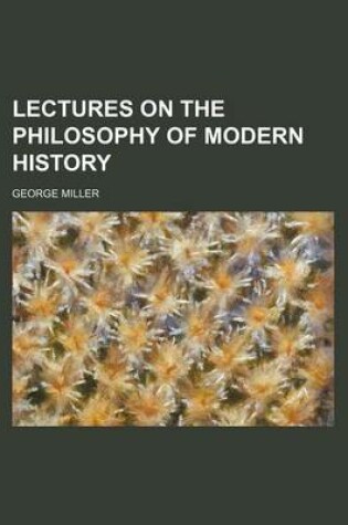 Cover of Lectures on the Philosophy of Modern History (Volume 2)