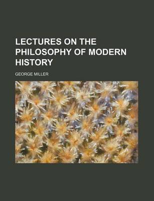 Book cover for Lectures on the Philosophy of Modern History (Volume 2)