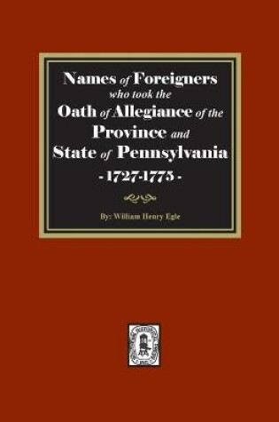Cover of Names of Foreigners who took the Oath of Allegiance of the Province and State of Pennsylvania, 1727-1775