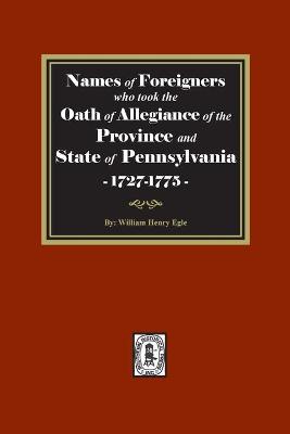 Book cover for Names of Foreigners who took the Oath of Allegiance of the Province and State of Pennsylvania, 1727-1775