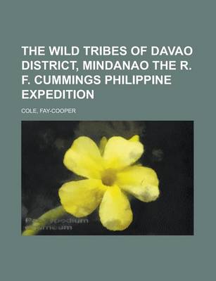 Book cover for The Wild Tribes of Davao District, Mindanao the R. F. Cummings Philippine Expedition