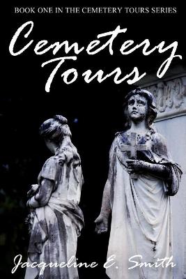 Cemetery Tours by Jacqueline E Smith