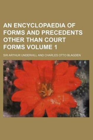 Cover of An Encyclopaedia of Forms and Precedents Other Than Court Forms Volume 1