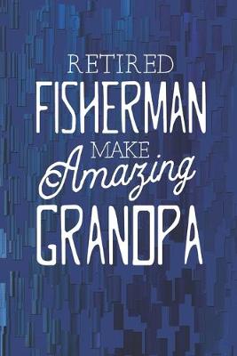 Book cover for Retired Fisherman Make Amazing Grandpa