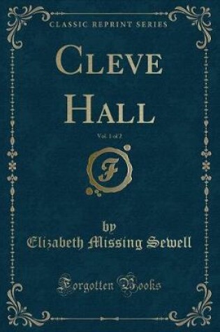 Cover of Cleve Hall, Vol. 1 of 2 (Classic Reprint)