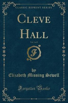 Book cover for Cleve Hall, Vol. 1 of 2 (Classic Reprint)