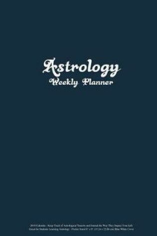 Cover of Astrology Weekly Planner 2019 Calendar