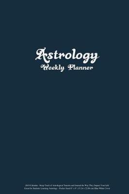 Book cover for Astrology Weekly Planner 2019 Calendar