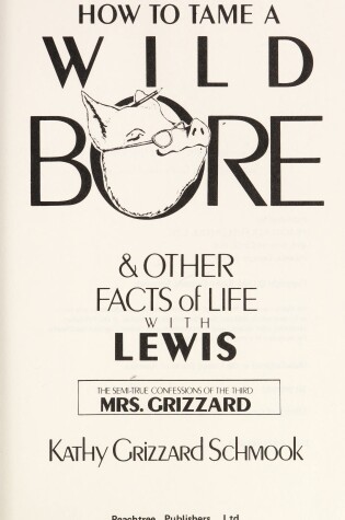 Cover of How to Tame a Wild Bore and Other Facts of Life with Lewis