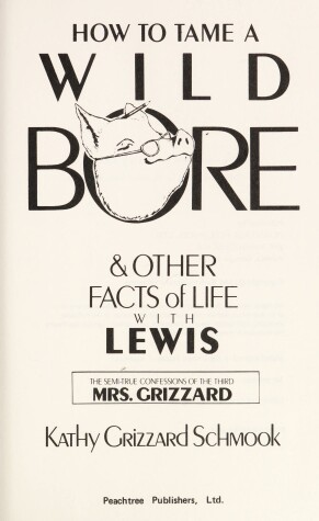 Book cover for How to Tame a Wild Bore and Other Facts of Life with Lewis