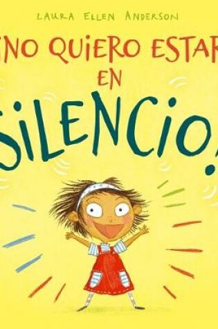 Cover of No Quiero Estar En Silencio!