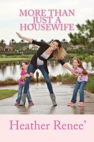 Cover of More Than Just A Housewife