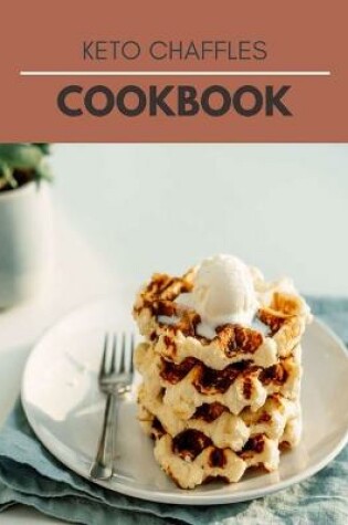 Cover of Keto Chaffles Cookbook