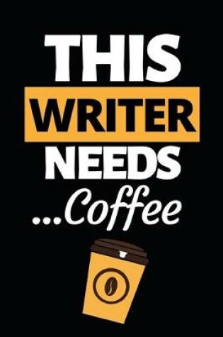 Cover of This Writer Needs Coffee